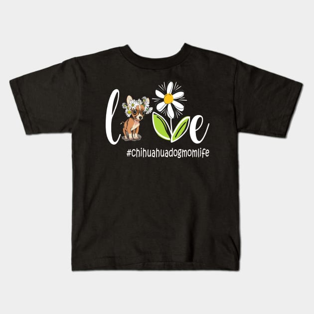 Chihuahua Mom - chihuahua Mom life Funny Mom Dog Mother's Day 2021 Kids T-Shirt by peskybeater